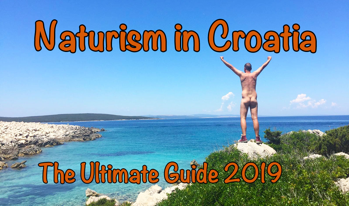 Naturism in Croatia - The Ultimate Guide 2019