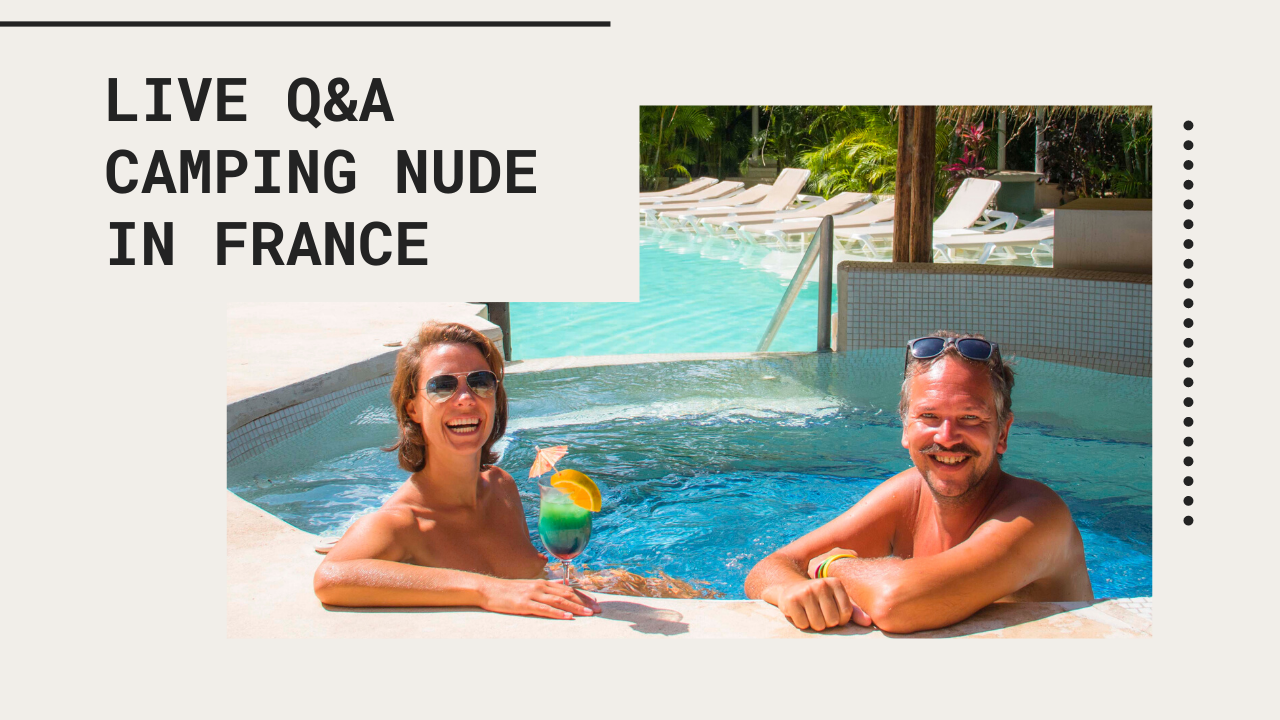 Live Q&A: Camping Nude in France